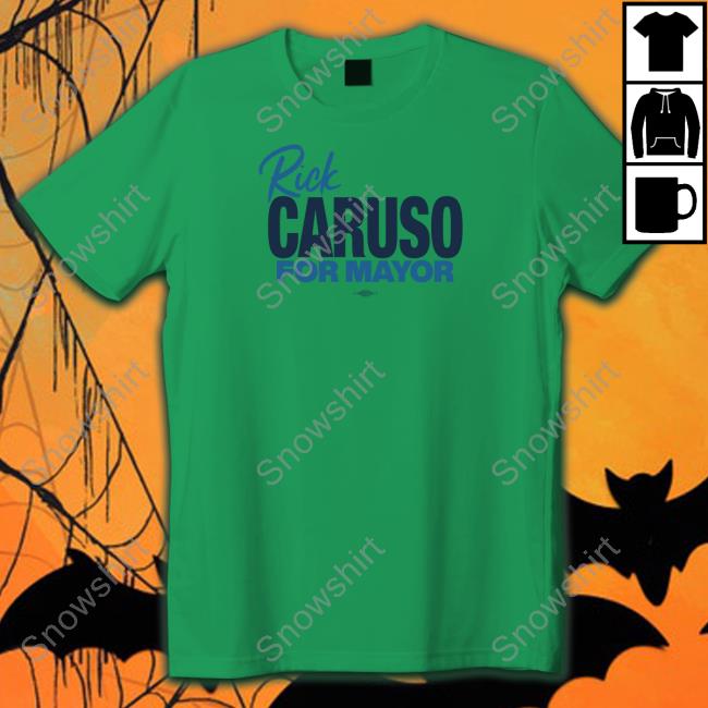 Rick Caruso For Mayor Shirt Funny Rick Caruso For Mayor T Shirt