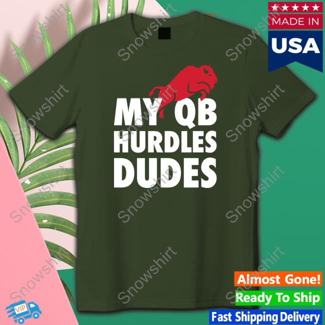 My Qb Hurdles Dudes Tee Shirt