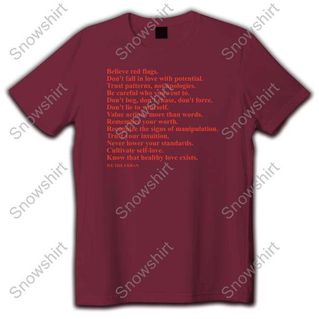 Official We The Urban Believe Red Flags Don't Fall In Love With Potential Trust Patterns Not Apologies Shirt