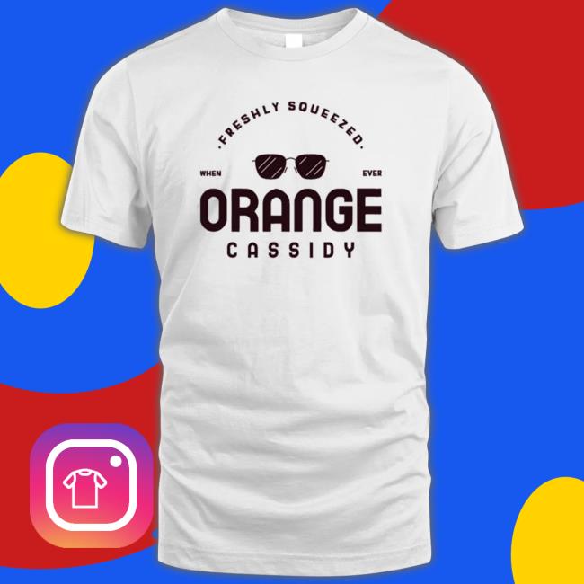 Official Aew Orange Cassidy Freshly Squeezed TShirts Official Aew Orange Cassidy Freshly Squeezed TShirts