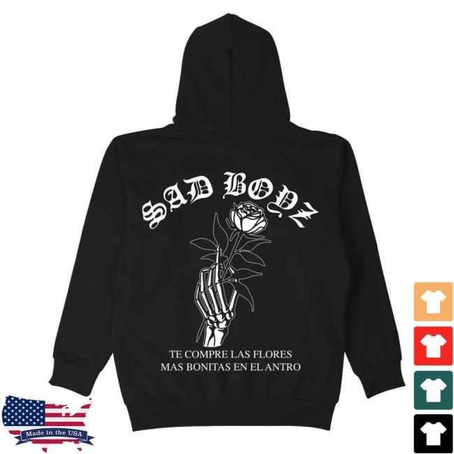 Sad Boyz Merch Las Flores Black Long Sleeve T Shirt Official Sad Boyz Merch Las Flores Black Hooded Sweatshirt