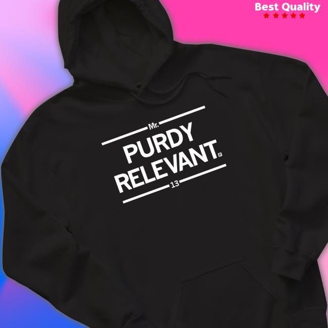 Mr Purdy Relevant 13 Hooded Sweatshirt Official Mr Purdy Relevant 13 Shirt