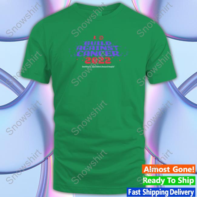 DrLupo Build Against Cancer 2022 Hoodie Shop DrLupo Merch