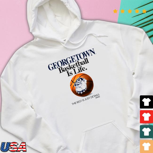 Official Is Life Georgetown Basketball By 19nine Shirts Is Life Georgetown Basketball By 19nine Tee