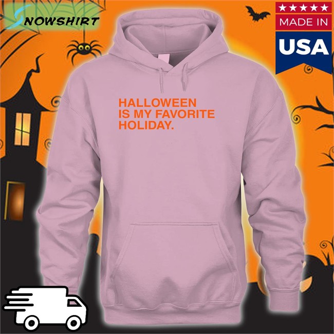 Halloween Is My Favorite Holiday Tee Limited Edition Halloween Is My Favorite Holiday Shirt