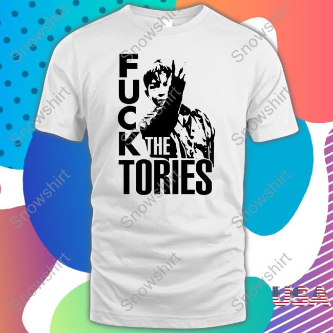 Official Fuck The Tories Tee Shirt