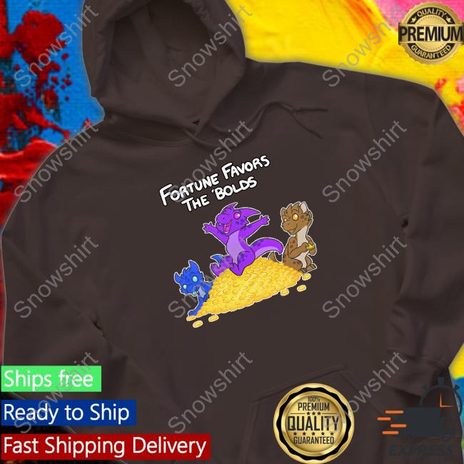 Fortune Favors The Bolds Shirt Official Fortune Favors The Bolds Shirt