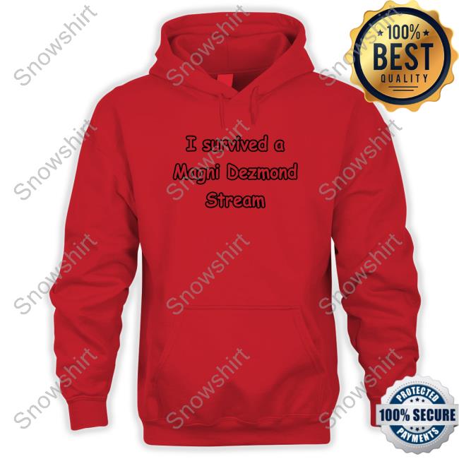 Official I Survived A Magni Dezmond Stream Long Sleeve Tee Shirt Zei I Survived A Magni Dezmond Stream Shirt Zeitaraart