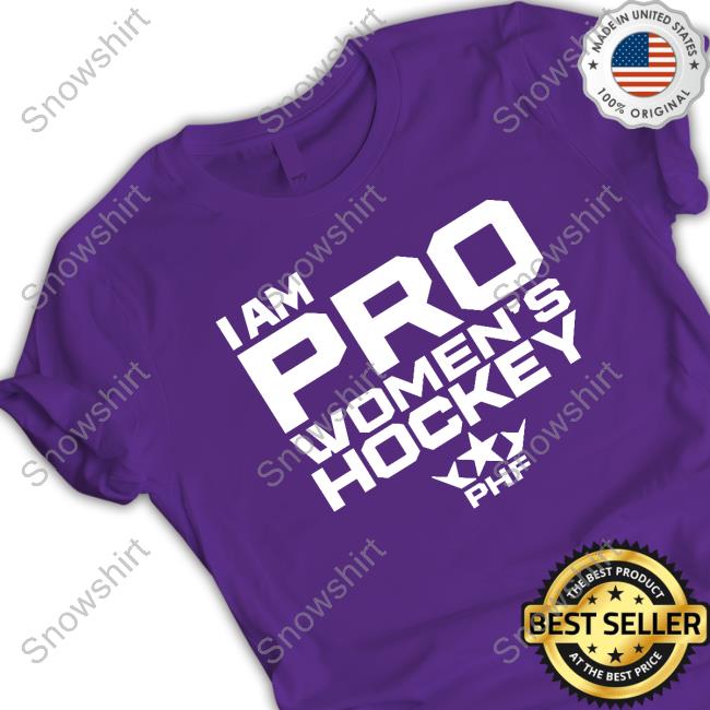 Phf I Am Pro Women's Hockey Long Sleeve Shirt Phf I Am Pro Women's Hockey Crewneck Sweatshirt