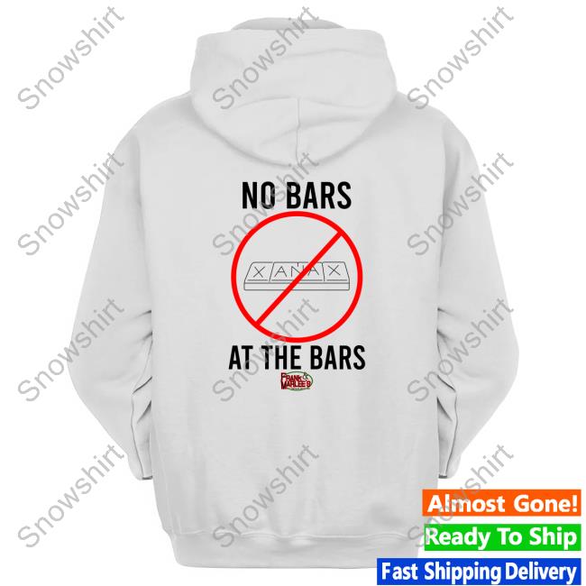 No Bars At The Bars T-Shirts Official No Bars At The Bars Tees
