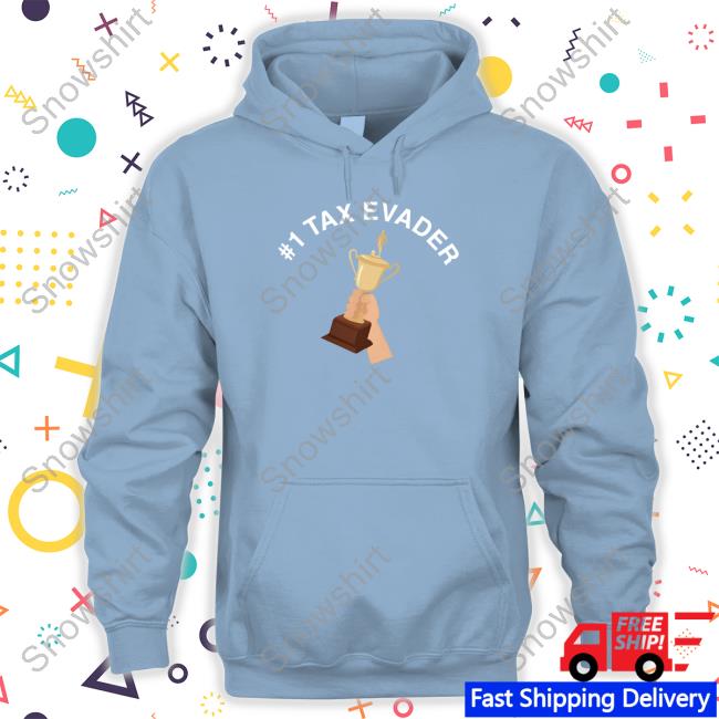 #1 Tax Evader Sweatshirt Struggling #1 Tax Evader Limited Edition Black Tee Shirts