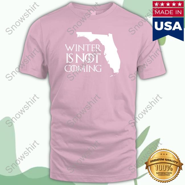 Paul Dellegatto Winter Is Not Coming Florida Long Sleeve Tee Official Winter Is Not Coming Florida Shirts