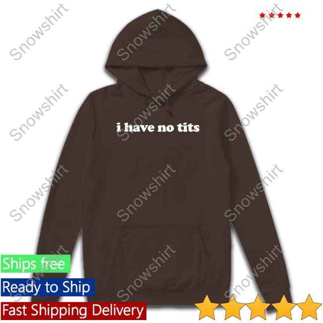I Have No Tits Shirt I Have No Tits Shirt
