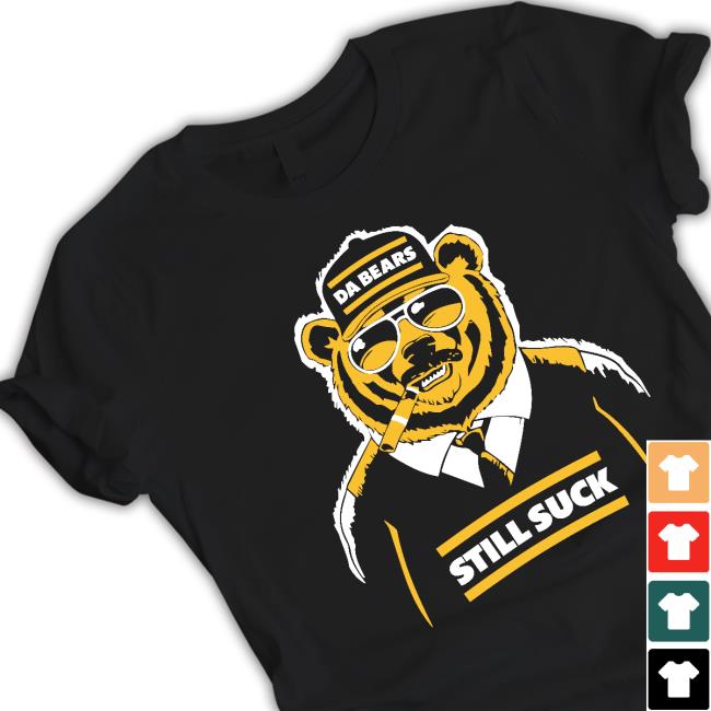 Aaron Nagler Da Bears Still Suck Hoodie Da Bears Still Suck Long Sleeve T Shirt
