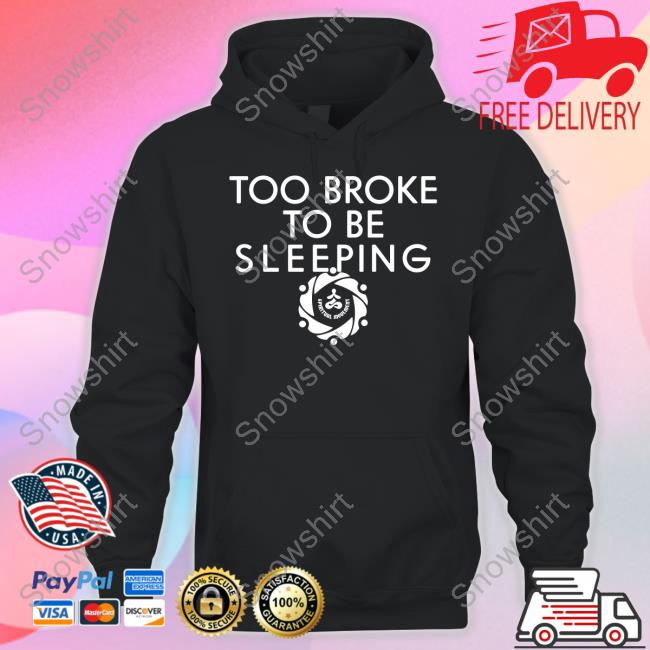 Spiritual Movement Too Broke To Be Sleeping Tee