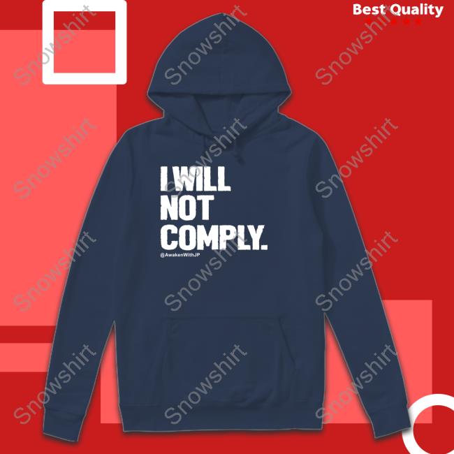 I Will Not Comply Awakenwithjp TankTop I Will Not Comply Awakenwithjp Shirts