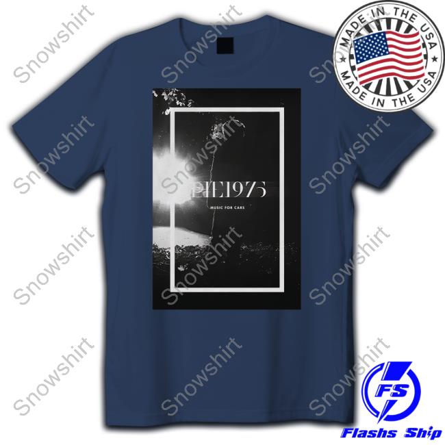 Official The 1975 Merch Music For Cars T-Shirt Official The 1975 Merch Music For Cars T-Shirt