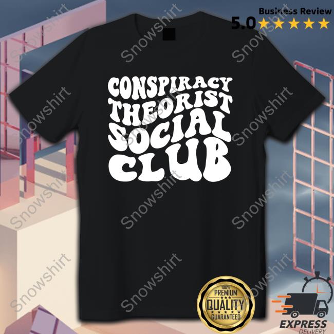 Official Bo And Eve Conspiracy Theorist Social Club Sweatshirt Official Bo And Eve Conspiracy Theorist Social Club Long Sleeve T Shirt