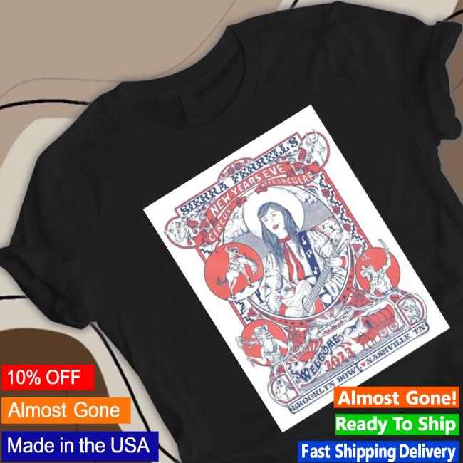 Sierra Ferrell 2023 New Year’S Eve Circus Spectacular Brooklyn Bowl Nashville Tn Poster T-shirt Sierra Ferrell 2023 New Year’S Eve Circus Spectacular Brooklyn Bowl Nashville Tn Poster T-Shirt