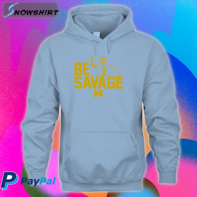 Breakingt Merch Michigan Football Blake Corum Be Savage Shirts Breakingt Merch Michigan Football Blake Corum Be Savage Zip Up Hooded