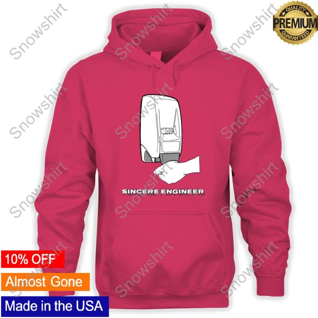 Sincere Engineer Soap Dispenser Shirts Official Sincere Engineer Soap Dispenser Shirts