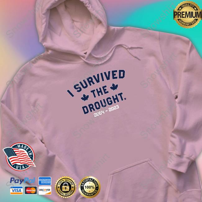 Official BreakingT I Survived The Toronto Drought Sweatshirt Official BreakingT I Survived The Toronto Drought Sweatshirt