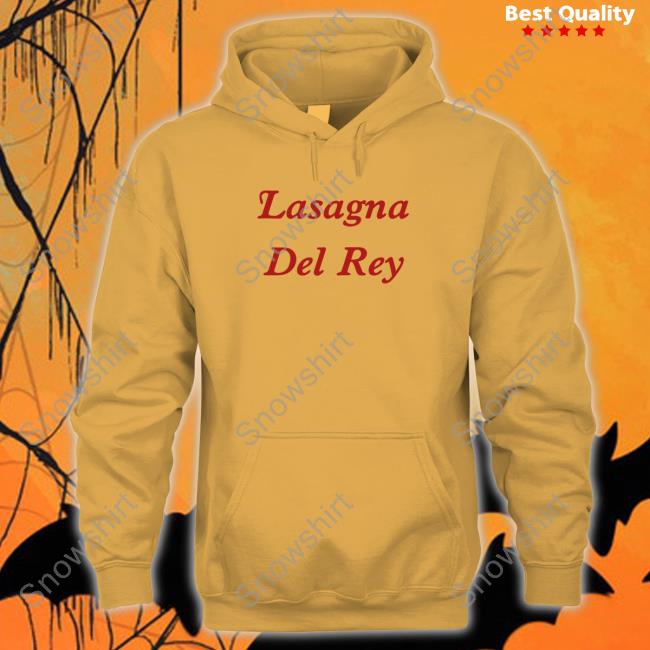 Poorly Translated Shirts Lasagna Del Gey Shirts Translatedtees Lasagna Del Gey Sweatshirt