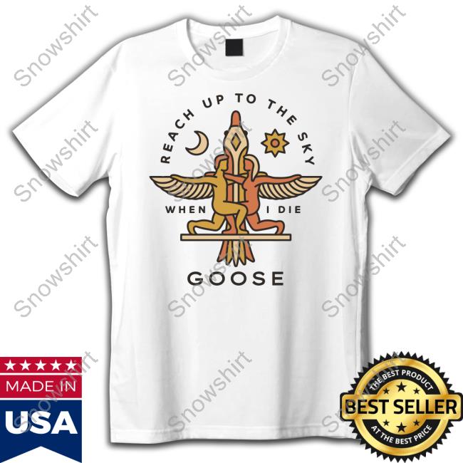 Official Goose Merch Reach Up Tee Goose Reach Up Tee