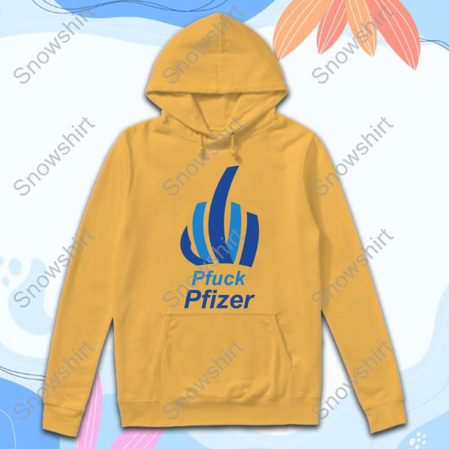 Lori Petersen Pfuck Pfizer Shirt Lori Petersen Pfuck Pfizer Hoodie