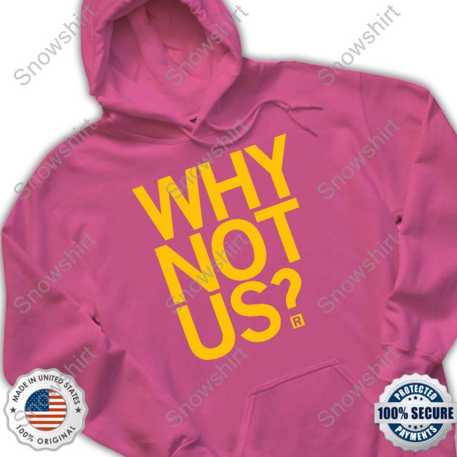 Why Not Us Shirts
