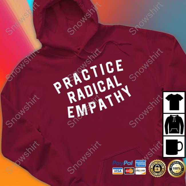 Official Practice Radical Empathy Shirt Official Practice Radical Empathy T-Shirt