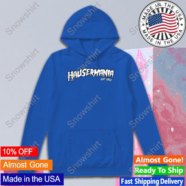 Barstool Sports Hausermania Shirt Barstool Sports Hausermania T Shirt