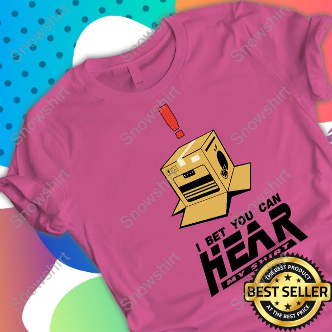 I Bet You Can Hear My Shirt Sweatshirt I Bet You Can Hear My Shirt T Shirts 9Gag Games R Gaming
