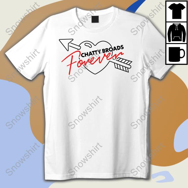 Official Chatty Broads Forever Tee Shirt