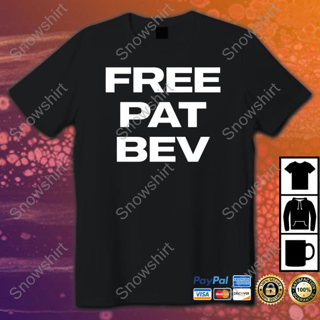 Free Pat Bev Shirt Barstool Sports