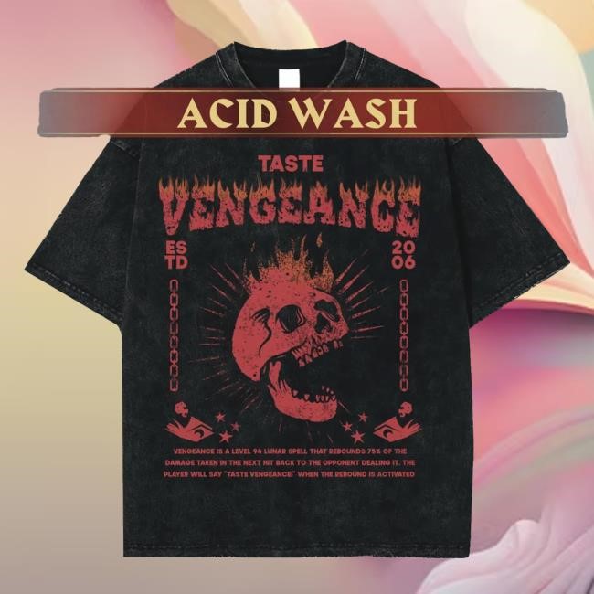 Taste Vengeance T Shirt