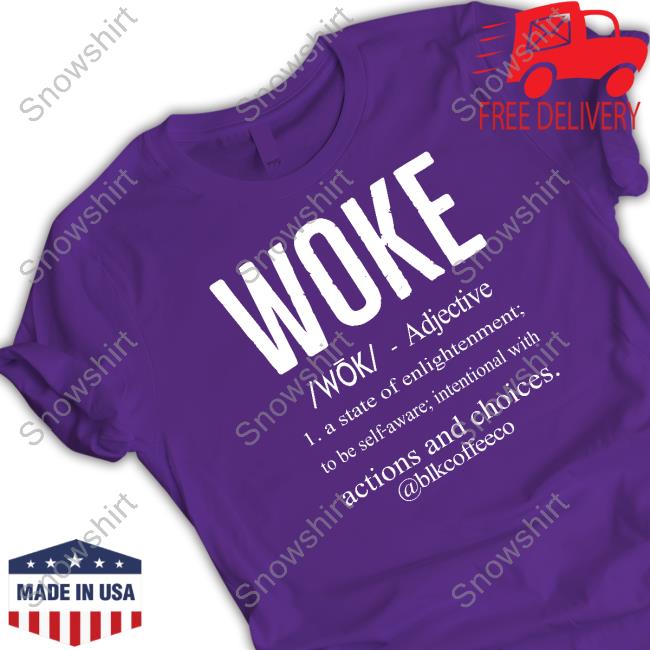 The Black Coffee Company Woke Definition Shirt The Black Coffee Company Woke Definition Shirt