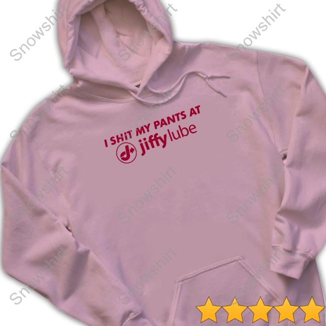 I Shit My Pants At Jiffy Lube Tee I Shit My Pants At Jiffy Lube Tank Changing Pants
