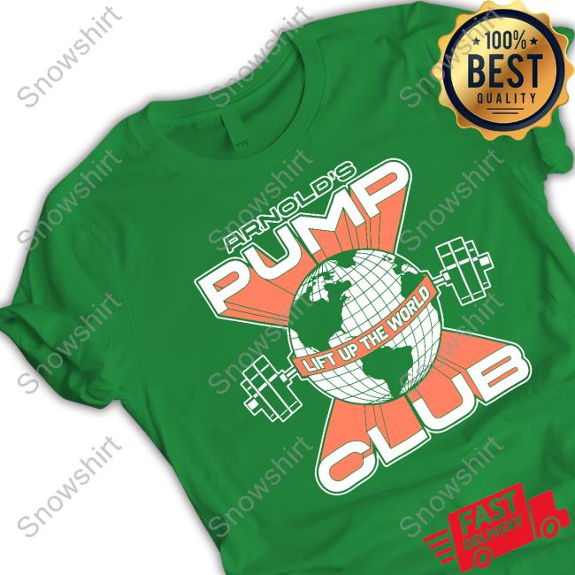 Official Arnold's Pump Club Lift Up The World Tee Official Arnold Spump Club Shop Arnold's Pump Club Lift Up The World Shirt Arnold Schwarzenegger