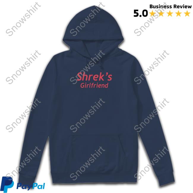 Shrek's Girlfriend Hoodie Shrek's Girlfriend Shirts
