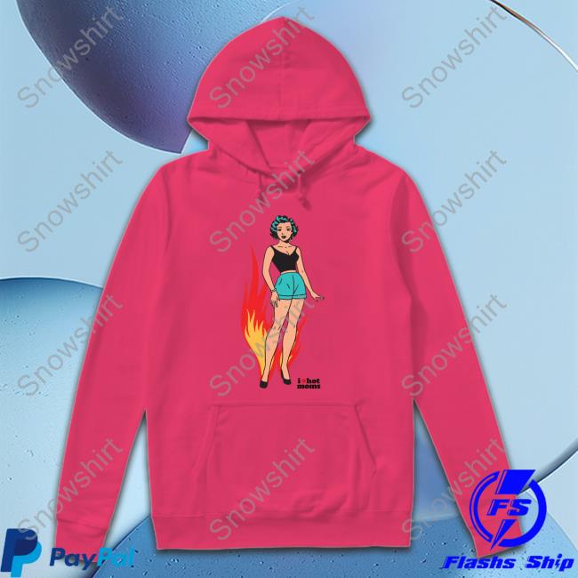 Official I Heart Hot Moms Pose Sweatshirt Official I Heart Hot Moms Pose Shirts