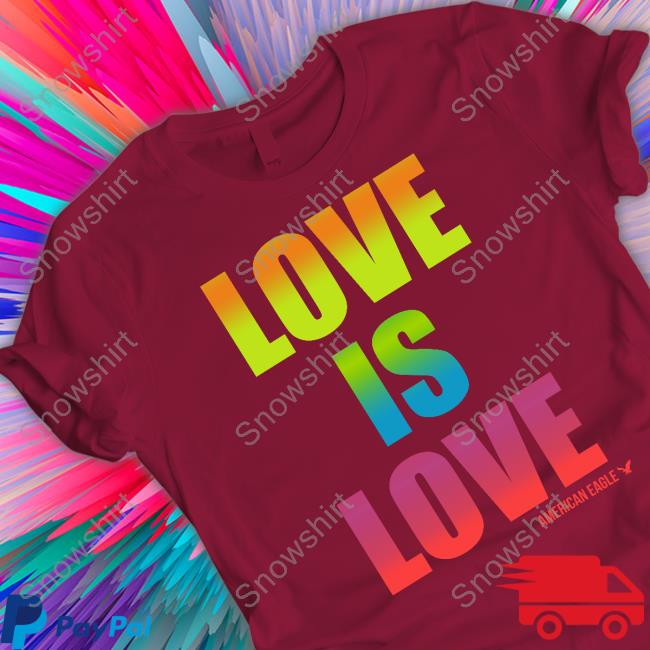 Official Pride Month Love Is Love American Eagle Sweatshirt