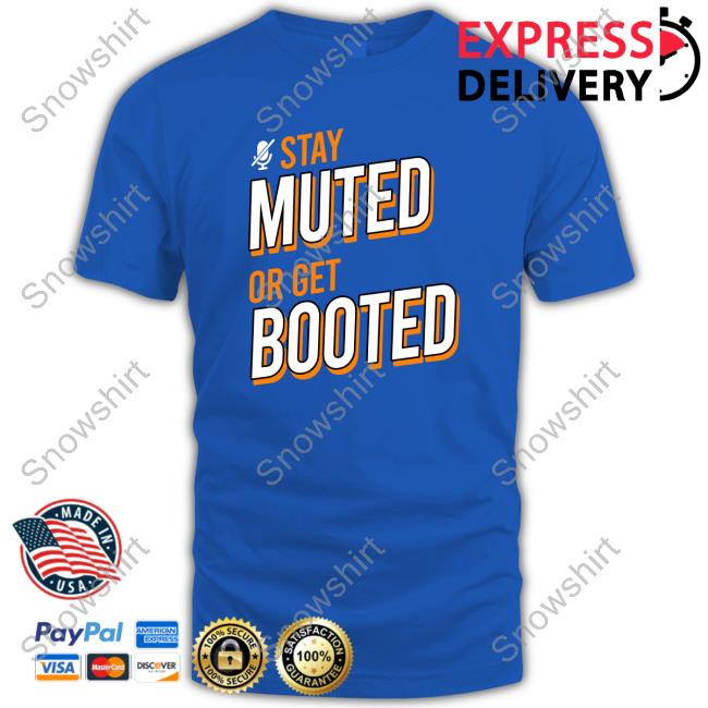 Stay Muted or Get Booted Original Tee Royal Stay Muted or Get Booted Original Tees