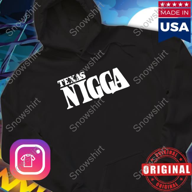 Texas Nigga Shirt