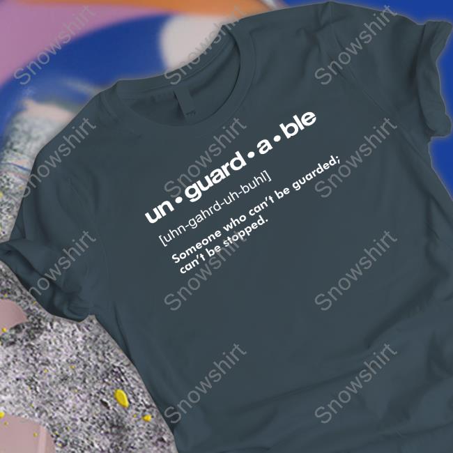 Unguardable Shirts