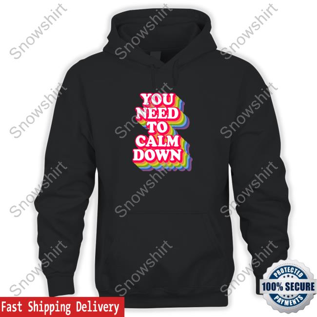 Wicked Naughty Merch Official You Need To Calm Down T-Shirt You Need To Calm Down Shirt