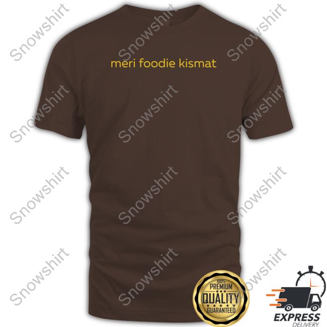 Official Meri Foodie Kismat Shirt 2022