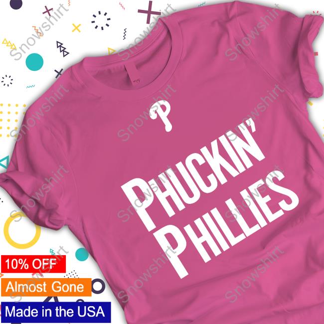 Phuckin Phillies Tee Phuckin Phillies Shirt Philadelphia Phillies