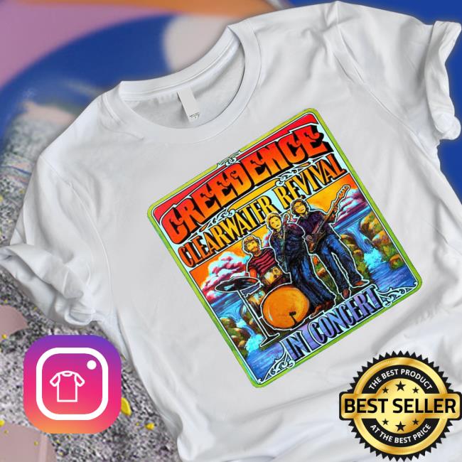 Creedence Clearwater Revival In Concert Premium Sweatshirt Creedence Clearwater Revival In Concert Premium TShirts