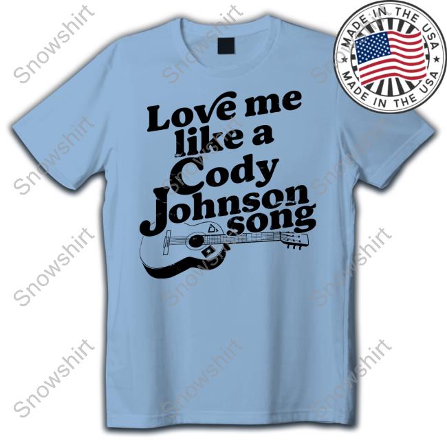 Cody Johnson Love Me Like A Cody Johnson Song Hoodie